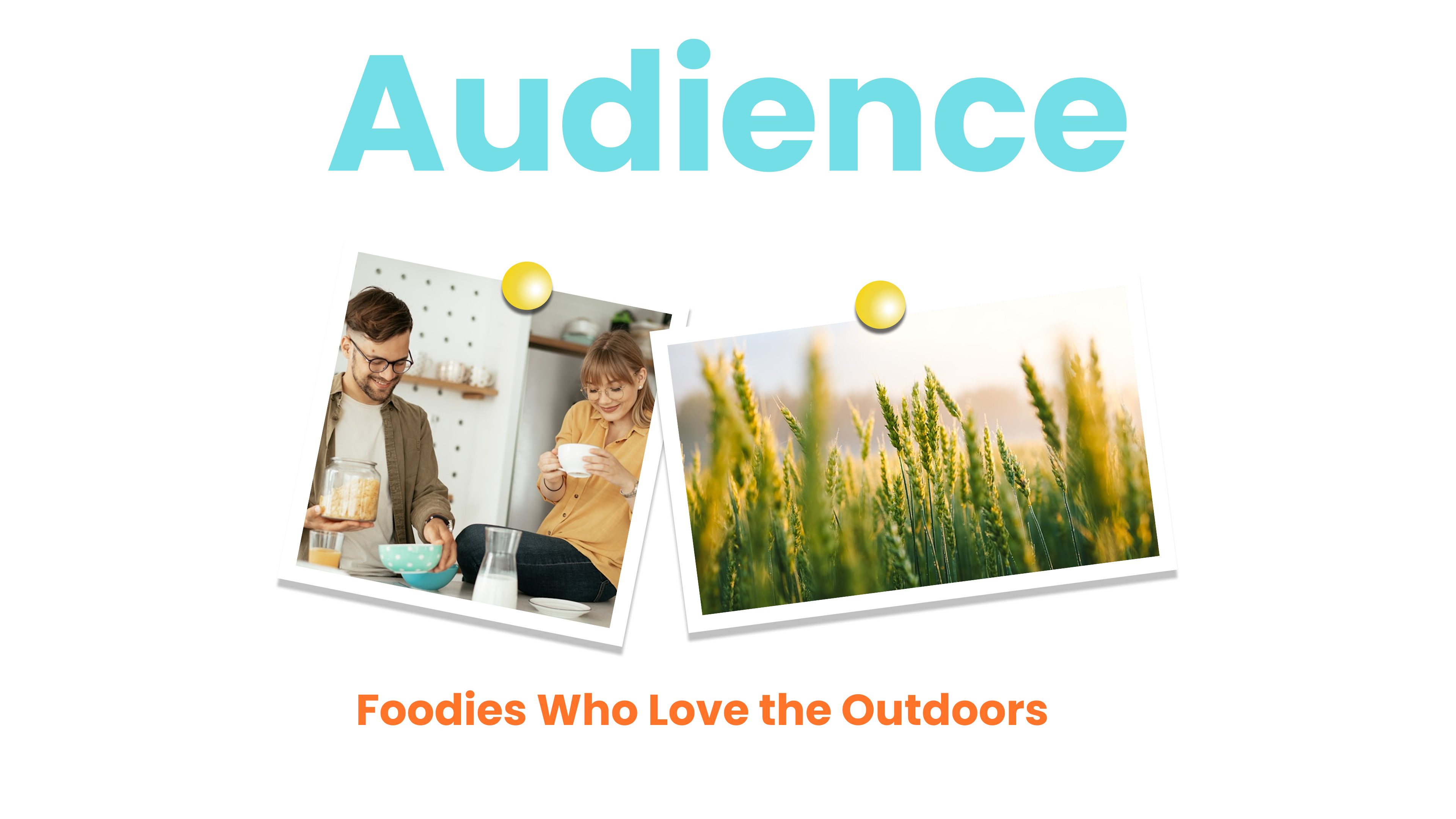 Audience — foodies who love the outdoors.