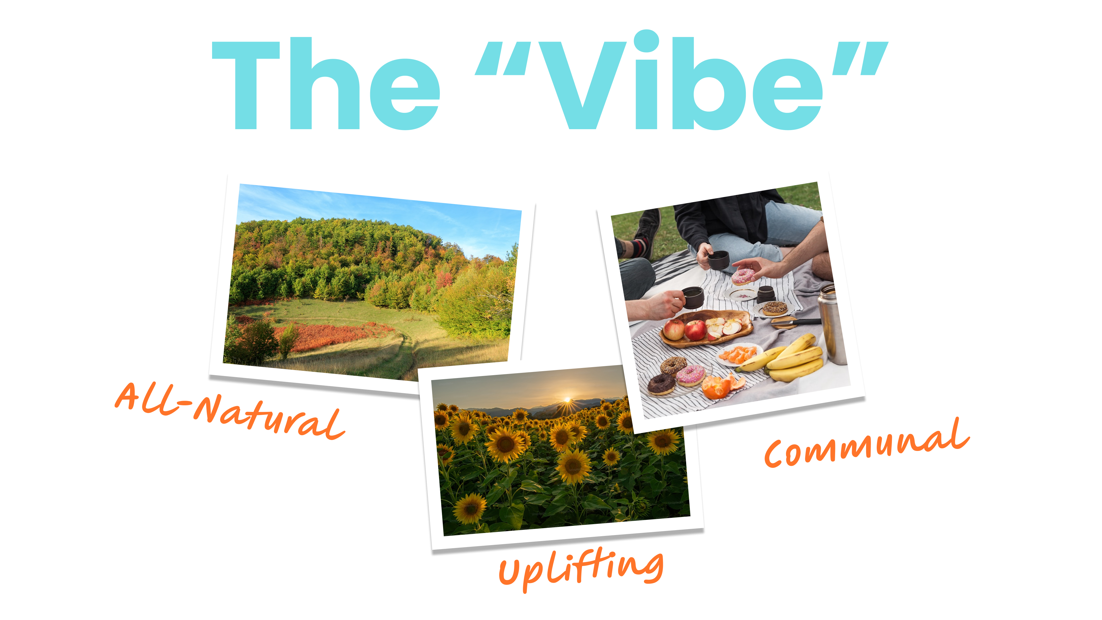 The vibe — All-Natural, Uplifting, and Communal.